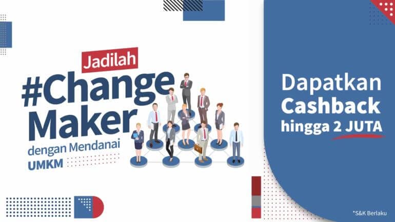 [PROMO] Jadilah #ChangeMaker dengan Mendanai UMKM, Nikmati Cashback-nya!